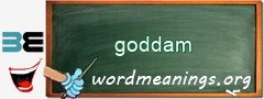 WordMeaning blackboard for goddam